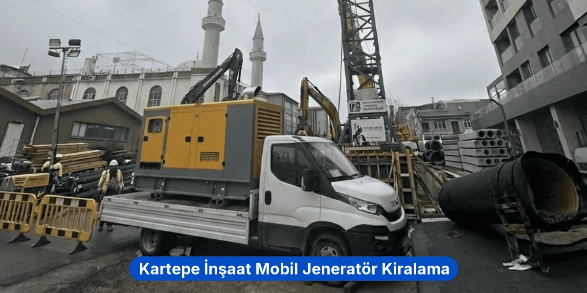 Kartepe İnşaat Mobil Jeneratör Kiralama